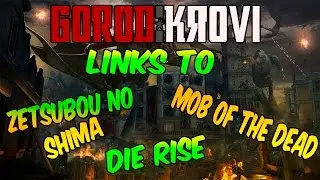 GOROD KROVI: Links To Previous Maps! (MoTD, Die Rise, ZNS) BO3 Zombies