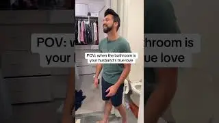 Husband's true love is the bathroom