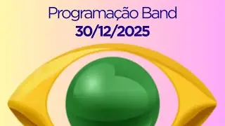 Programa&ccedil;&atilde;o Band | 30/12/2025