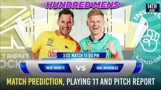 The Hundred 2024 31st Match Prediction & Pitch Report Trent Rockets vs Oval Invincibles