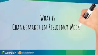 What is Changemaker In Residency Week at Georgian College