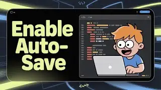 How to Turn on & Enable Auto-Save Feature in Visual Studio Code to Save Tons of Time For Programmers