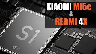 Xiaomi Mi5c и Redmi 4X. Ну и о процессоре Surge S1 от Xiaomi