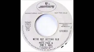 We're Not Getting Old ~ Patti Page & Tom T. Hall (1972)