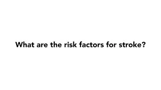 What are the risk factors for stroke?