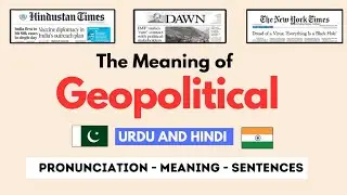 Meaning of Geopolitical/Geopolitics | English Newspaper Vocabulary Lesson