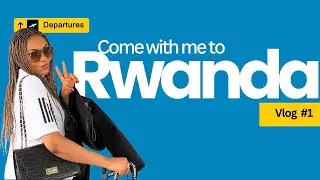 Come with me to Kigali Rwanda from Lagos Nigeria #travelvlog