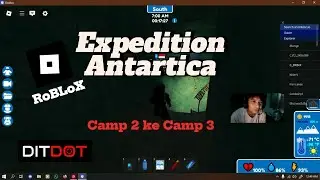 Roblox Expedition Antartica Camp 2 ke Camp 3 by DitDot