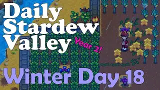 Ежедневный выпуск Stardew от Jack's #214! Зимний день 18, год 2