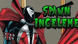 Spawn İnceleme Ve Arkabahçe Baskı Kıyaslaması (1999 ve 2016)