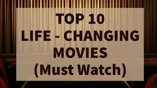 10 Life Changing Movies | Hollywood | Top 10 Best | Top 10