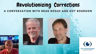 EP 214: Revolutionzing Corrections. A Conversation with Brad Bogue and Guy Bourgon.