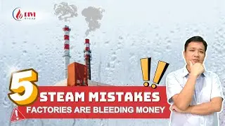 5 Steam System Mistakes That Are Bleeding Factories Money