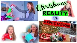 Christmas Expectation vs. Reality!
