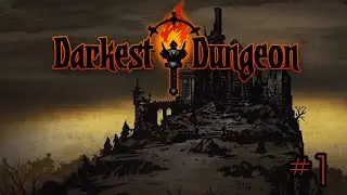 BEHOLD!!! | Let's Play Darkest Dungeon | Episode 1