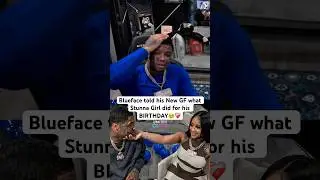Blueface told his New GF what Stunna Girl did for his BIRTHDAY🥹❤️&zwj;🩹 #blueface #ytshorts #fyp