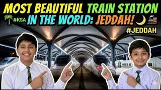 The Most Beautiful Train Station in the World: Jeddah Saudi Arabia #ksa #jeddah