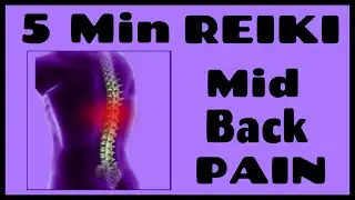 REIKI FOR MID BACK PAIN l 5 MINUTE SESSION l HEALING HANDS SERIES