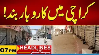 Businesses Closed in Karachi | 07 PM News Headlines I 28 Jan 2026 I City 21