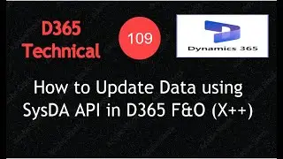Video 109 &ndash; How to Update Data using SysDA API in D365 F&O (X++) #D365 #Dynamics365FO #SysDA #Xpp