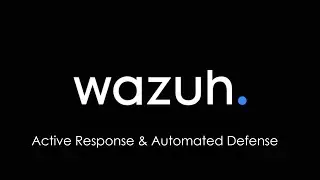 Wazuh SIEM & XDR: 5 &ndash; Active Response and Automated Defense