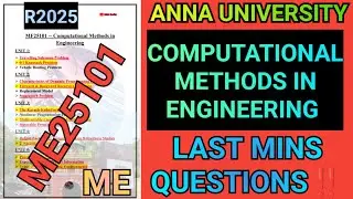 Computational Methods in Engineering ME Regulation 2025 Last Mins Questions #me25101 #annauniversity