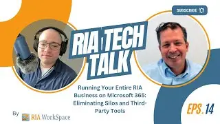 Running Your Entire RIA Business on Microsoft 365: Eliminating Silos and Third-Party Tools