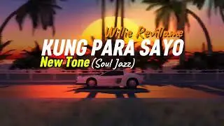 Kung para sayo - Willie Revillame - SOUL JAZZ (NEW TONE COVER)