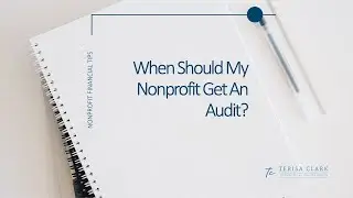 When Should My Nonprofit Get An Audit?