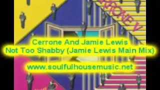 Cerrone And Jamie Lewis Not Too Shabby Jamie Lewis Main Mix