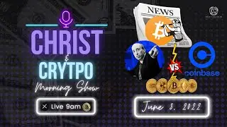 Live: Christ & Crypto In The Morning Show - 6/3/2022