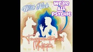 Transformation and Meditation - With Nick - Spiritual, Metaphysical, Magical Conversations with R...