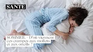 👩&zwj;⚕️ Sommeil&nbsp;: d'o&ugrave; viennent ces crampes aux mollets et aux orteils&nbsp;? #sant&eacute;