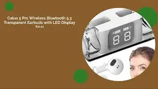Calus 5 Pro Wireless Earbuds Review | Transparent Bluetooth 5.3 Earphones with LED Display