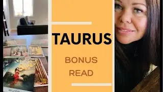 TAURUS&mdash;EXPECT THE UNEXPECTED&mdash;BONUS READ&mdash;OCTOBER 9, 2022