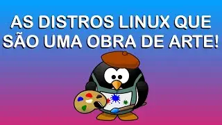 TOP 5 - As Distros Linux mais bonitas pra voc&ecirc; usar!