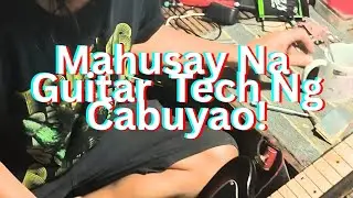 Nag Pa-Setup Tayo Ng Mga Guitara Natin Sa Mahusay Na Guitar Tech o Luthier Dito Sa Cabuyao 