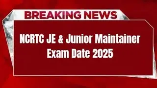 NCRTC JE & Junior Maintainer Exam Date 2025 | Check Exam Date