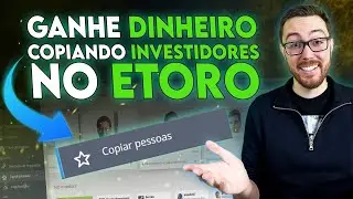 PLATAFORMA DE INVESTIMENTOS ETORO: TUTORIAL DE COMO INVESTIR E COPIAR OUTROS INVESTIDORES