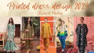 printed dress design 2023 || Lawn dress design || Fashion Phobia
