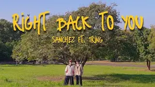 Sanchez x 1ring - Right Back to You | Official Music Video | @97007kim