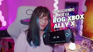 Conociendo la nueva ROG XBOX ALLY X 🎮