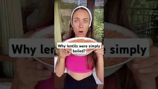 I didn't understand why lentils were simply boiled