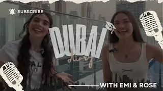 Dubai Diaries with Emi and Rose #5: recap of the first year