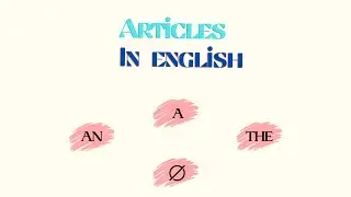 English grammar: Articles in english (a, an, the, 0) شرح أدوات التعريف باللغة الانجليزية