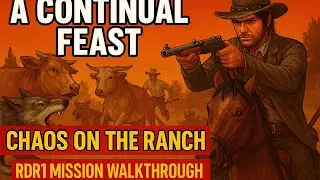 A Continual Feast &ndash; Chaos on the Ranch | RDR1 Mission Walkthrough / #videogame #gaming #rdr #gta5 