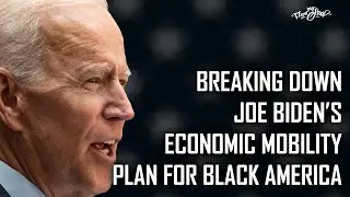 Breaking Down Joe Biden's Plan for the Economic Mobility of African Americans