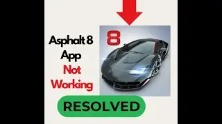 Fix Asphalt 8 App Not Working / Not Opening / Loading Problem on Android | Game Crash Fix