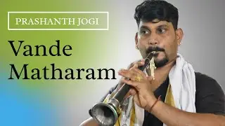 Vande Mataram | Sare Jahan Se Achha | Aye Mere Watan Ke Logo | Vaishnava Janato | Prashanth Jogi.
