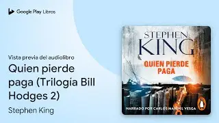 Quien pierde paga (Trilog&iacute;a Bill Hodges 2) de Stephen King &middot; Vista previa del audiolibro
